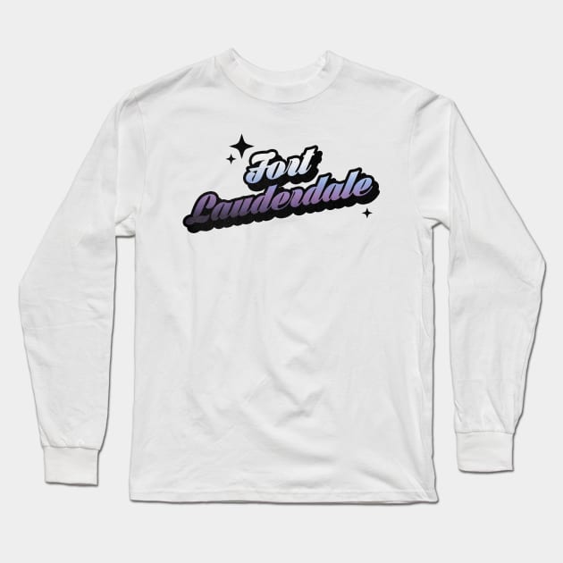 Fort Lauderdale - Retro Classic Typography Style Long Sleeve T-Shirt by Decideflashy